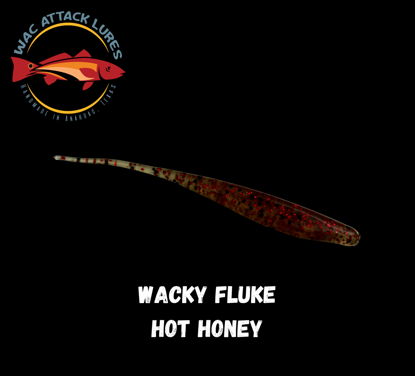 WACky Fluke Hot Honey